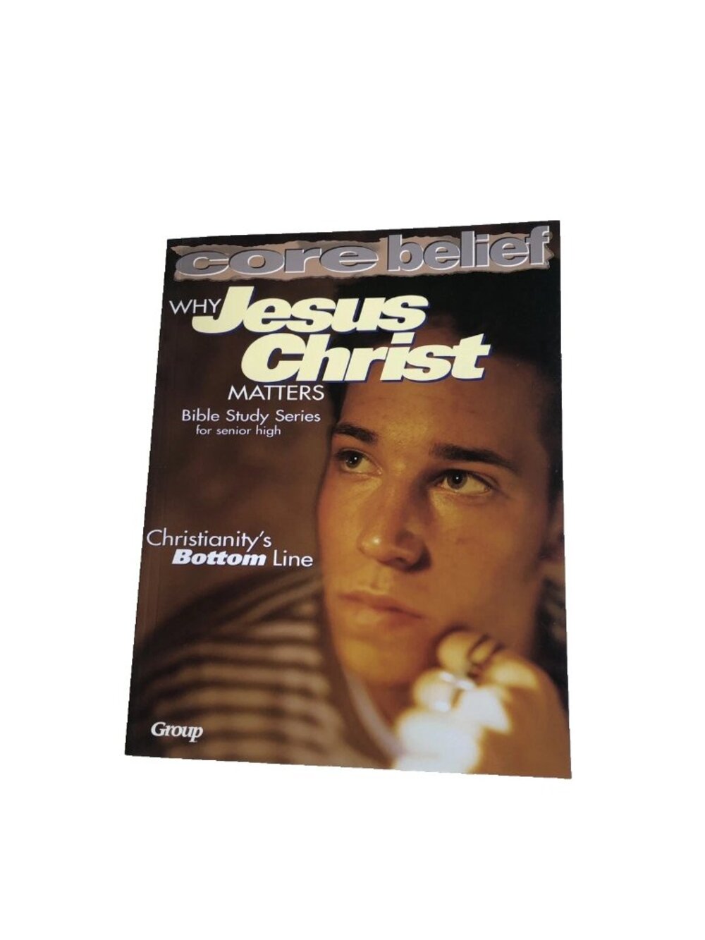 Core Belief Why Jesus Christ Matters Bible Study Series For Senior High 1997